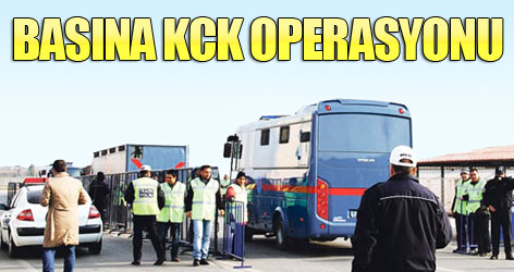 Basına KCK Operasyonu!