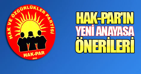 HAK-PAR'ın Yeni Anayasa Önerileri