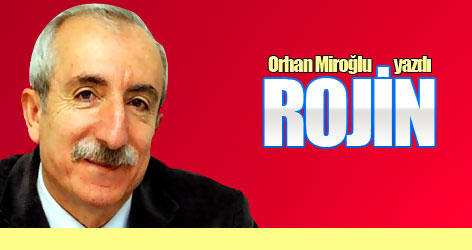 Orhan Miroğlu yazdı: Rojin