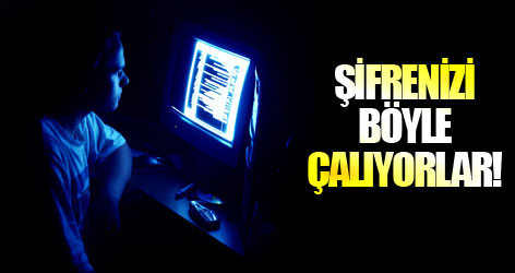 Şifrenizi böyle çalıyorlar!