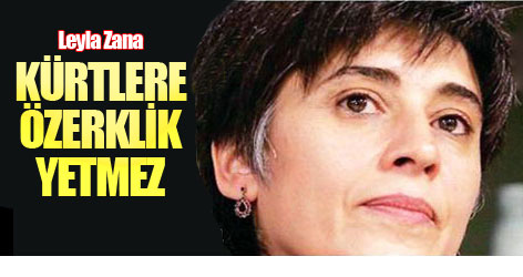 Leyla Zana: Kürtlere özerklik yetmez