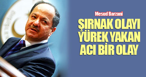 Barzani: Şırnak olayı yürek yakan acı bir olay
