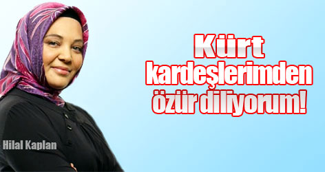 Hilal Kaplan: Kürt kardeşlerimden özür diliyorum