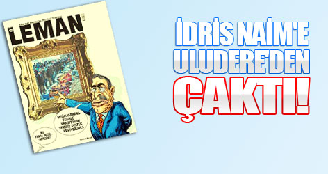 Leman İdris Naim'e Uludere'den çaktı!