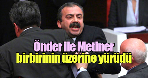 Önder ile Metiner birbirinin üzerine yürüdü