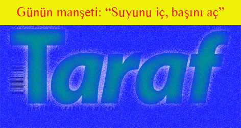 Suyunu iç, başını aç...