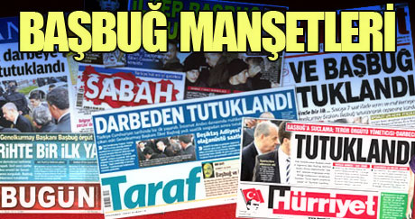 Gazetelerde İlker Başbuğ manşetleri