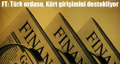 FT: Türk ordusu, Kürt girişimini destekliyor