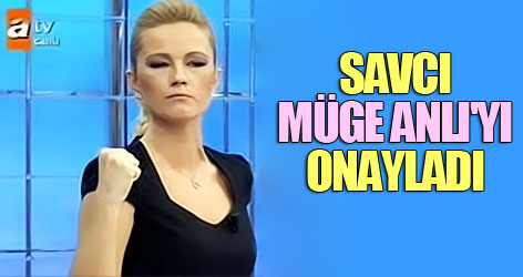 Savcı Müge Anlı'yı onayladı!