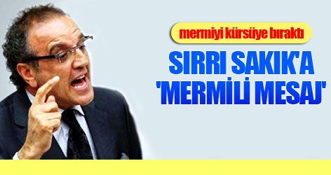 Sırrı Sakık'a 'mermili mesaj'