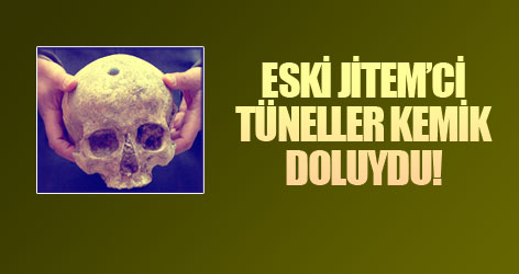 Eski JİTEM’ci: Tüneller kemik doluydu!