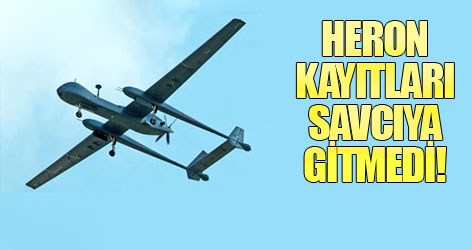 Heron kayıtları savcıya gitmedi!