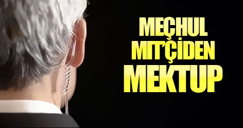 Meçhul MIT’çiden mektup!