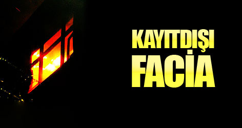 Kayıt dışı facia 5 ölü