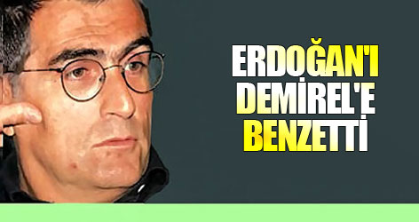 Hasan Cemal Erdoğan'ı Demirel'e benzetti