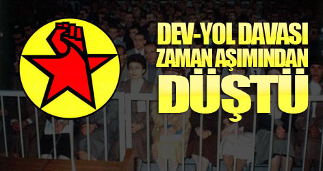 Dev-Yol davası zaman aşımından düştü