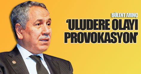 Arınç: Uludere olayı provokasyon