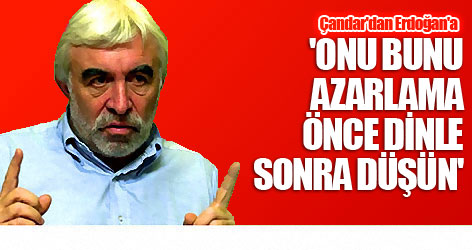 'Onu bunu azarlama; önce dinle, sonra düşün'