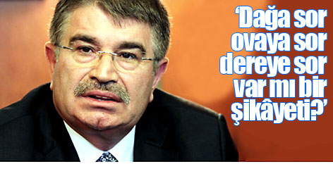 İçişleri Bakanı: Dağa sor, ovaya sor, dereye sor, var mı bir şikâyeti?