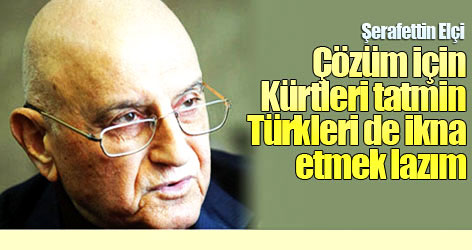 Elçi: Çözüm için Kürtleri tatmin, Türkleri de ikna etmek lazım