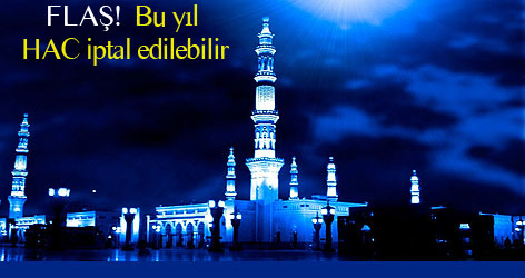 Bu yıl HAC iptal edilebilir Flash!