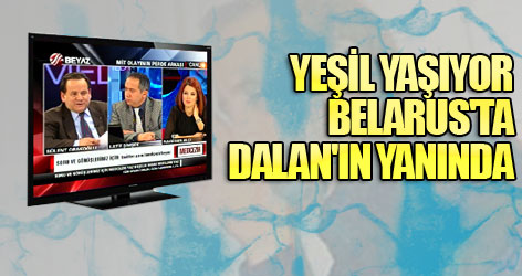 Yeşil Yaşıyor, Belarus'ta Bedrettin Dalan'ın Yanında