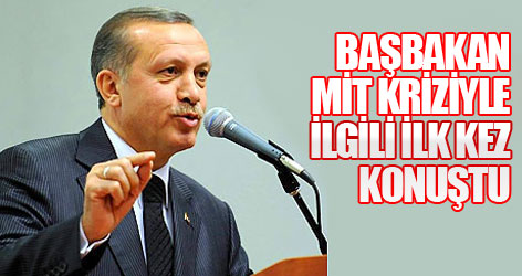 Başbakan MİT kriziyle ilgili ilk kez konuştu