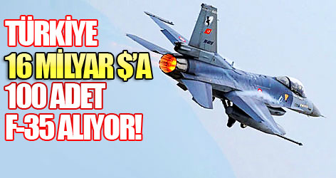 Türkiye 100 adet F-35 alıyor!