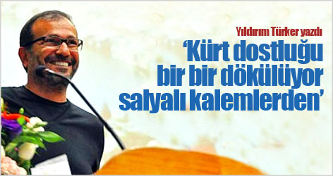 'Kürt dostluğu bir bir dökülüyor salyalı kalemlerden'