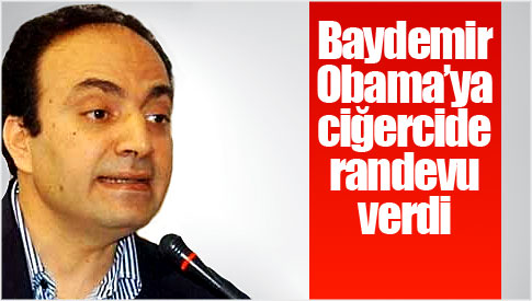 Baydemir Obama’ya ciğercide randevu verdi!