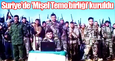Suriye'de 'Mişel Temo birliği' kuruldu