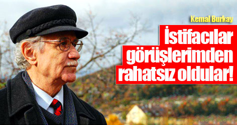 Kemal Burkay: İstifacılar görüşlerimden rahatsız oldular!