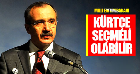 Milli Eğitim Bakanı: Kürtçe seçmeli ders olabilir
