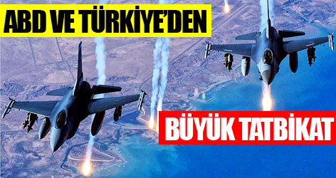 ABD ve Türkiye’den büyük tatbikat