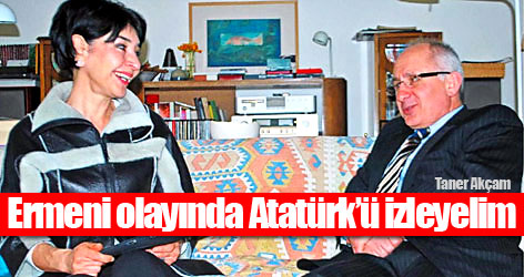 Taner Akçam: Ermeni olayında Atatürk’ü izleyelim