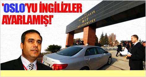 'Oslo’yu İngilizler ayarlamış!'