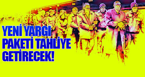 Yeni yargı paketi tahliye getirecek!