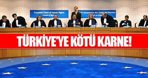 AİHM'den Türkiye'ye kötü karne!