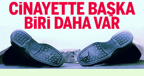 Cinayette başka biri daha var!