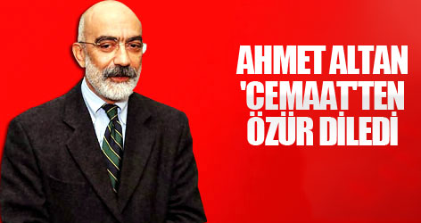 Ahmet Altan 'Cemaat'ten özür diledi