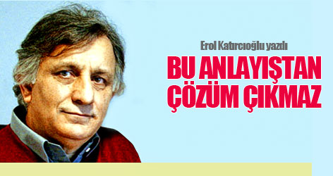 'Bu anlayıştan çözüm çıkmaz'