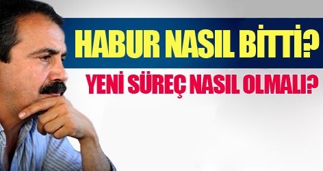 Habur neden bitti, yeni süreç nasıl olmalı?