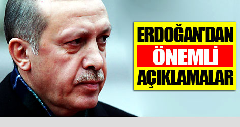 Erdoğan'dan önemli açıklamalar