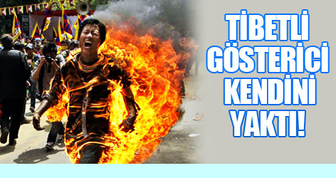 Tibetli gösterici kendini yaktı!