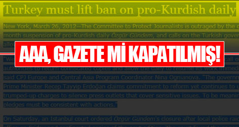 Aaa, gazete mi kapatılmış!
