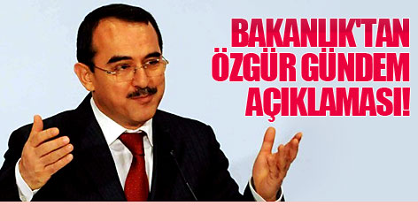Bakanlık'tan Özgür Gündem açıklaması!