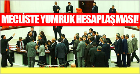 Mecliste yumruk hesaplaşması!