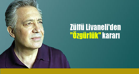Zülfü Livaneli'den "Özgürlük" kararı