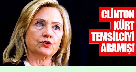 Clinton Kürt temsilciyi aramış!