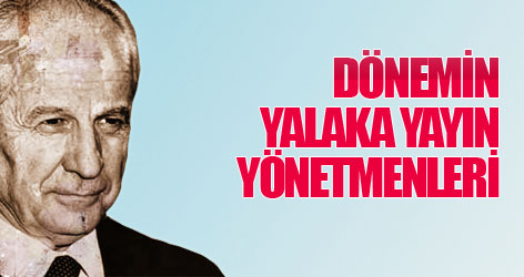 Evren döneminin yalaka yayın yönetmenleri!